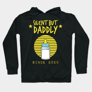 silent but daddly since 2020 Hoodie